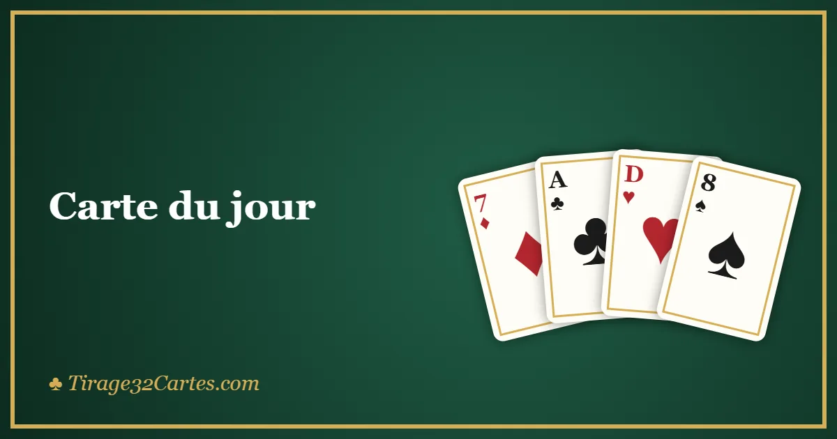 Carte du jour : tirer une carte chaque matin avec le jeu de 32 cartes