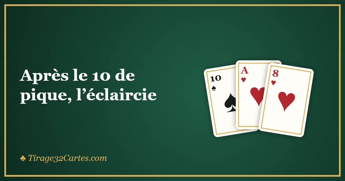 Après le 10 de pique, l’éclaircie