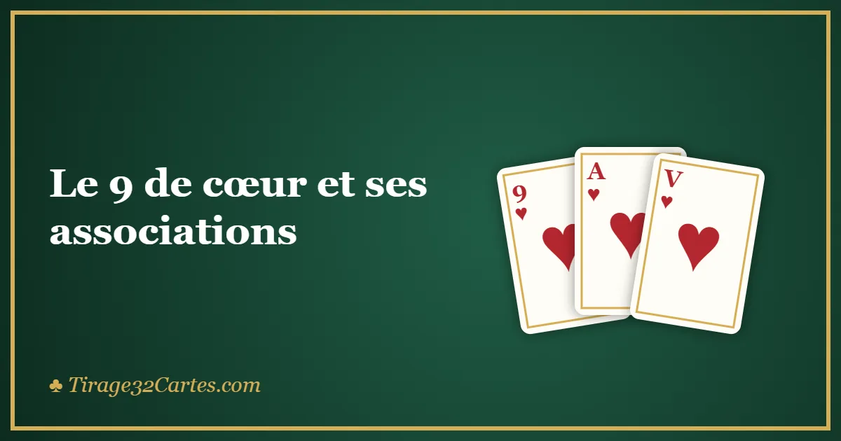 Le 9 de cœur et ses associations