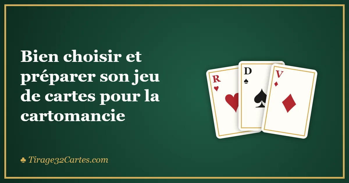 Bien choisir et préparer son jeu de cartes pour la cartomancie