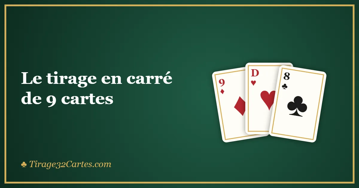 Le tirage en carré de 9 cartes