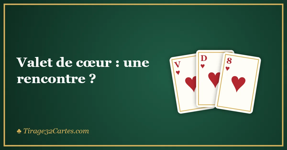 Valet de cœur : une rencontre ?